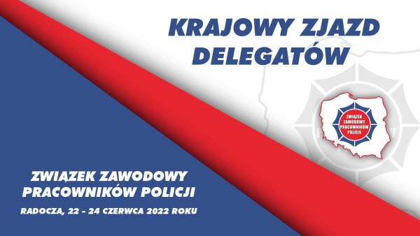 Krajowy Zjazd Delegatów ZZPP, Radocza 22-24 czerwca 2022 r.