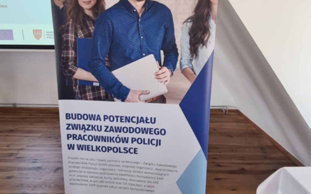 Inauguracja Projektu „Budowa Potencjału Związków Zawodowych Pracowników Policji w Wielkopolsce